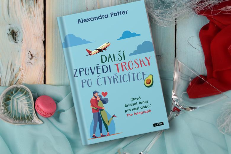 Tip na knihu pro fanoušky Alexandry Potter: Další zpovědi trosky po čtyřicítce. Hlavní hrdinka už sice není zoufale na dně, ale stále dokáže zkomplikovat život sobě i okolí