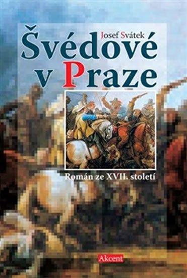 Švédové v Praze - Román ze XVII. století 